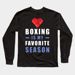 Boxing Is My Favorite Season Long Sleeve T-Shirt